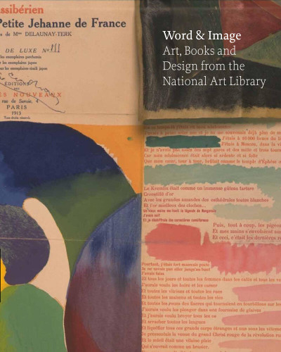 Word and Image: Art, Books, and Design From The National  Art Library at the Victoria and Albert Museum book cover by Julius Bryant