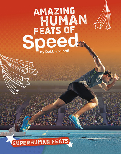 Amazing Human Feats of Speed (Superhuman Feats) book cover by Debbie Vilardi, Deborah Vilardi