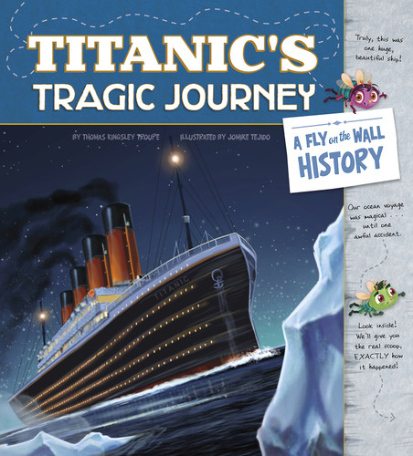 Titanic's Tragic Journey: A Fly on the Wall History (Fly on the Wall History) book cover by Thomas Kingsley Troupe
