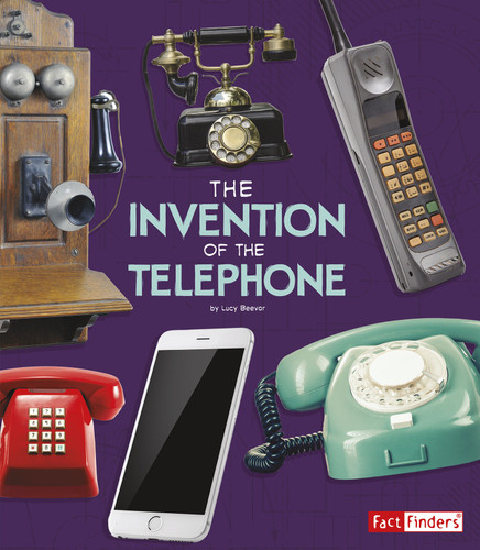The Invention of the Telephone (World-Changing Inventions) book cover by Lucy Beevor