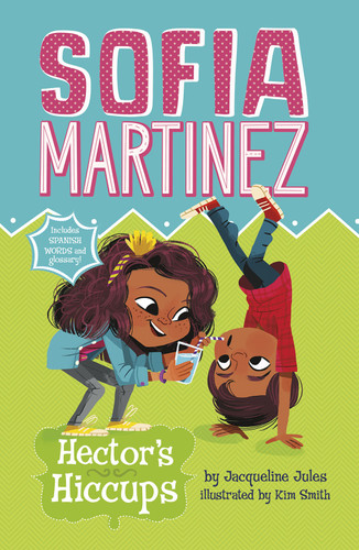 Hector's Hiccups (Sofia Martinez) book cover by Jacqueline Jules