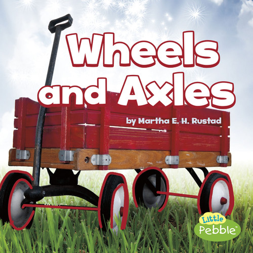 Wheels and Axles (Simple Machines) book cover by Martha E. H. Rustad