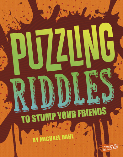 Puzzling Riddles to Stump Your Friends (Jokes, Tricks, and Other Funny Stuff) book cover by Michael Dahl