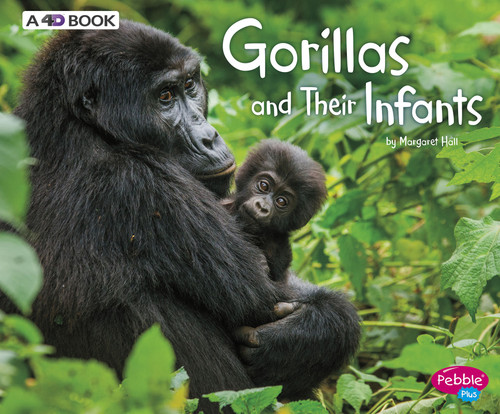 Gorillas and Their Infants: A 4D Book (Animal Offspring) book cover by Margaret Hall