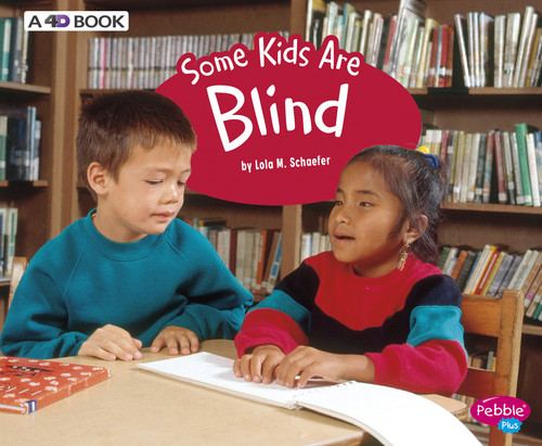 Some Kids Are Blind: A 4D Book (Understanding Differences) book cover by Lola M. Schaefer