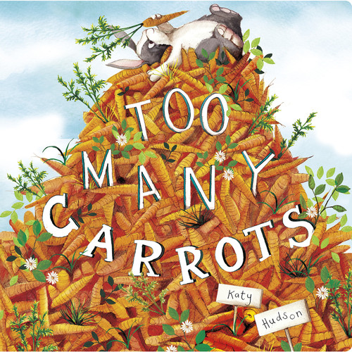 Too Many Carrots book cover by Katy Hudson