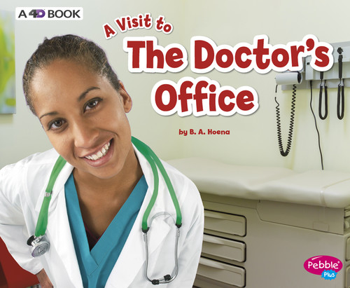 The Doctor's Office: A 4D Book (A Visit to...) book cover by Blake A. Hoena