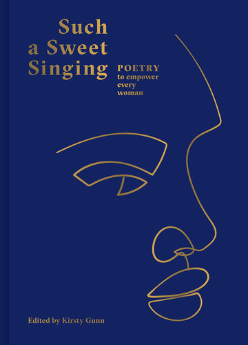 Such a Sweet Singing: Poetry to Empower Every Woman book cover by Kirsty Gunn