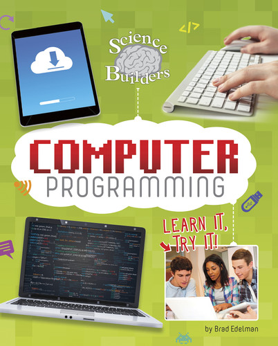 Computer Programming: Learn It, Try It! (Science Brain Builders) book cover by Brad Edelman