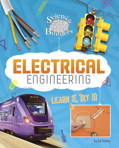 Electrical Engineering: Learn It, Try It! (Science Brain Builders) book cover by Ed Sobey