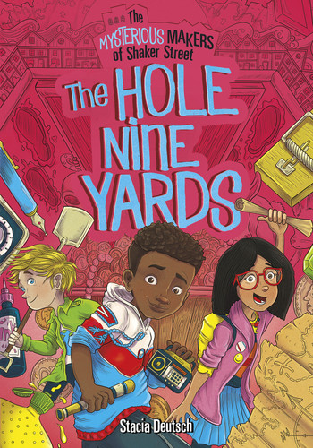 The Hole Nine Yards (The Mysterious Makers of Shaker Street) book cover by Stacia Deutsch
