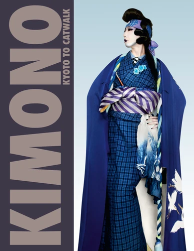 Kimono: Kyoto to Catwalk book cover by 