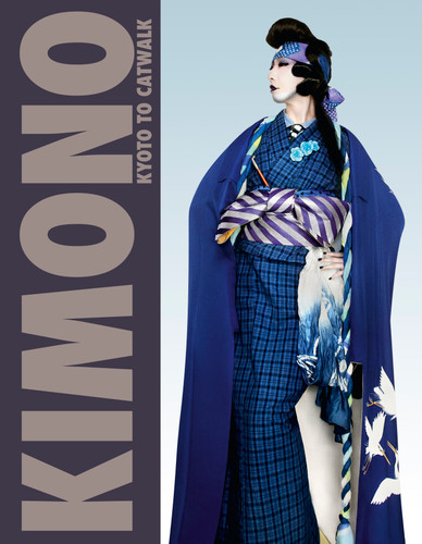 Kimono: Kyoto to Catwalk book cover by 