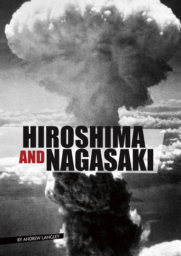 Hiroshima and Nagasaki (Eyewitness to World War II) book cover by Andrew Langley