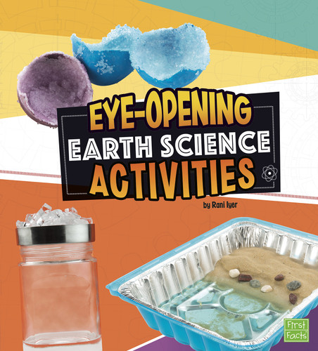Eye-Opening Earth Science Activities (Curious Scientists) book cover by Rani Iyer