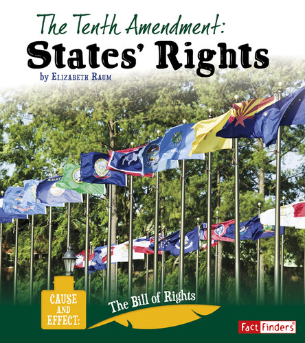 The Tenth Amendment: States' Rights (Cause and Effect: The Bill of Rights) book cover by Elizabeth Raum