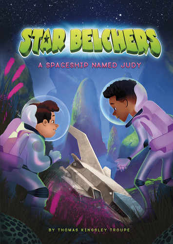 A Spaceship Named Judy (Star Belchers) book cover by Thomas Kingsley Troupe