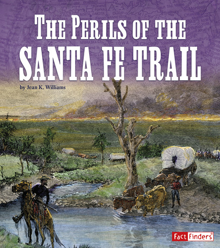 The Perils of the Santa Fe Trail (Landmarks in U.S. History) book cover by Jean K. Williams
