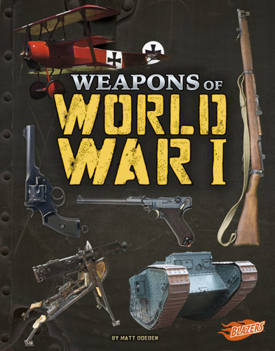 Weapons of World War I (Weapons of War) book cover by Matt Doeden