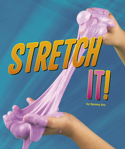 Stretch It! (Shaping Materials) book cover by Tammy Enz