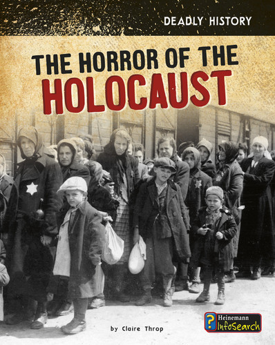 The Horror of the Holocaust (Deadly History) book cover by Claire Throp