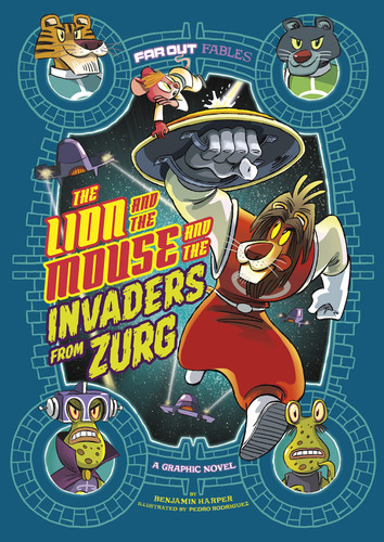 The Lion and the Mouse and the Invaders from Zurg: A Graphic Novel (Far Out Fables) book cover by Benjamin Harper