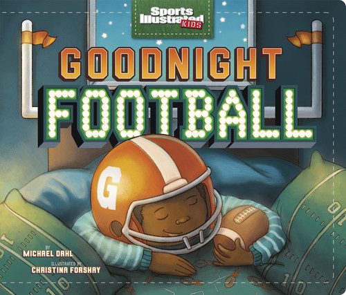 Goodnight Football (Sports Illustrated Kids Bedtime Books) book cover by Michael Dahl
