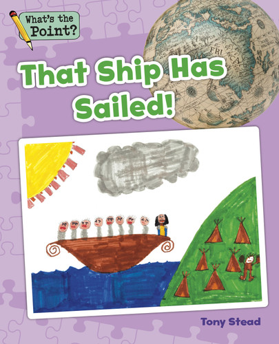 That Ship Has Sailed! (What's the Point? Reading and Writing Expository Text) book cover by Capstone Classroom, Tony Stead