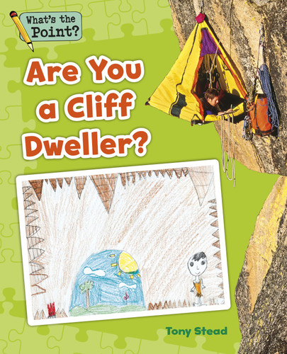 Are You a Cliff Dweller? (What's the Point? Reading and Writing Expository Text) book cover by Capstone Classroom, Tony Stead