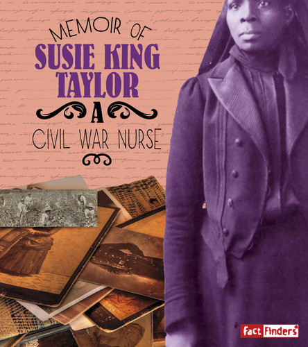 Memoir of Susie King Taylor: A Civil War Nurse (First-Person Histories) book cover by Pamela Dell