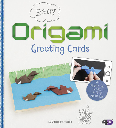 Easy Origami Greeting Cards: An Augmented Reality Crafting Experience (Origami Crafting 4D) book cover by Christopher Harbo
