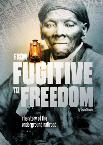 From Fugitive to Freedom: The Story of the Underground Railroad (Tangled History) book cover by Steven Otfinoski