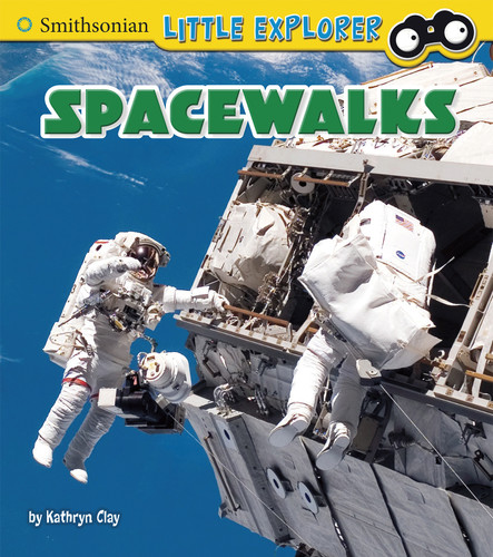 Spacewalks (Little Astronauts) book cover by Kathryn Clay