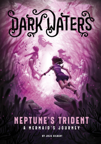Neptune's Trident: A Mermaid's Journey (Dark Waters) book cover by Julie Gilbert