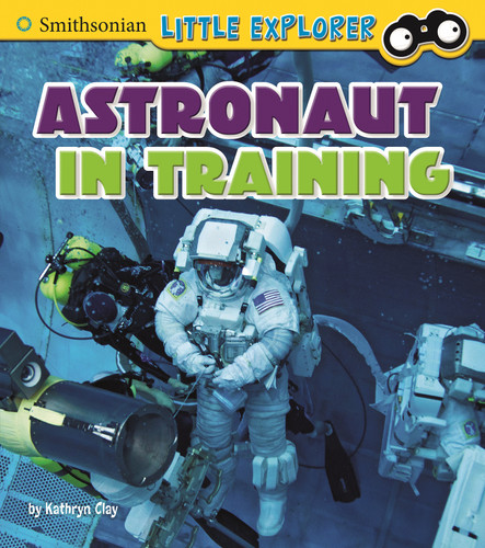 Astronaut in Training (Little Astronauts) book cover by Kathryn Clay