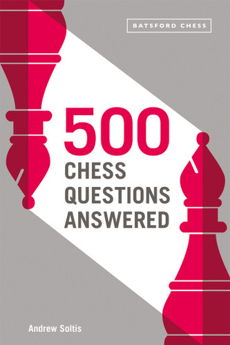 500 Chess Questions Answered: For All New Chess Players book cover by Andrew Soltis