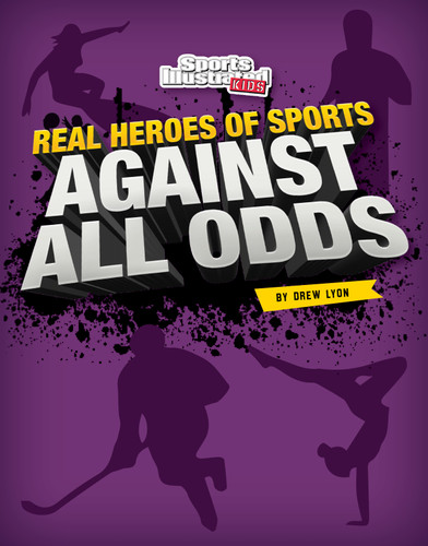Against All Odds (Real Heroes of Sports) book cover by Drew Lyon