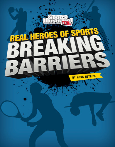 Breaking Barriers (Real Heroes of Sports) book cover by Hans Hetrick