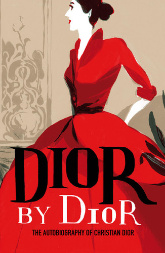Dior by Dior: The Autobiography of Christian Dior (V&A Fashion Perspectives) book cover by Christian Dior