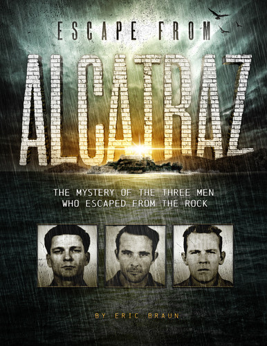Escape from Alcatraz: The Mystery of the Three Men Who Escaped From The Rock (Encounter: Narrative Nonfiction Stories) book cover by Eric Braun