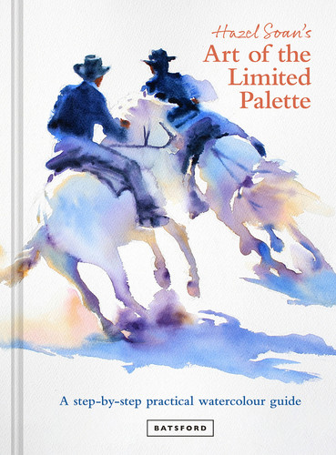 Hazel Soan's Art of the Limited Palette: a step-by-step practical watercolour guide book cover by Hazel Soan