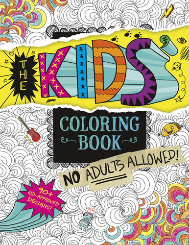 The Kids' Coloring Book: No Adults Allowed! book cover by Aruna Rangarajan