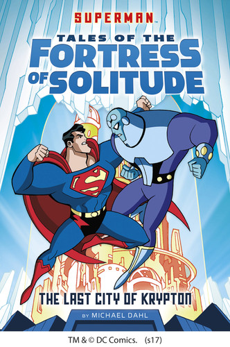 The Last City of Krypton (Superman Tales of the Fortress of Solitude) book cover by Michael Dahl