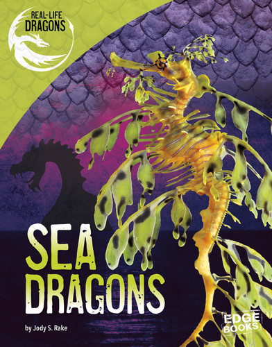 Sea Dragons (Real-Life Dragons) book cover by Jody S. Rake