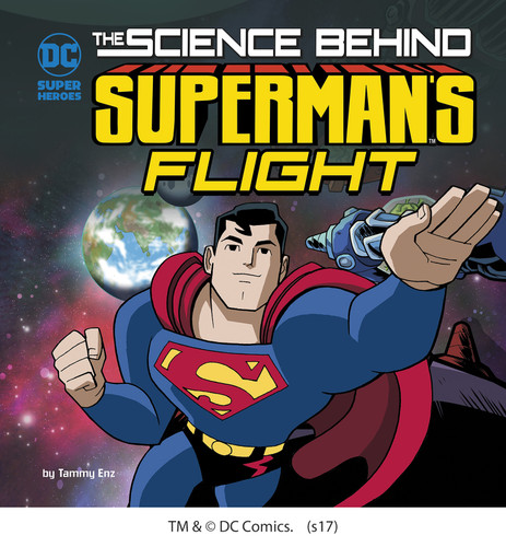 The Science Behind Superman's Flight (Science Behind Superman) book cover by Tammy Enz