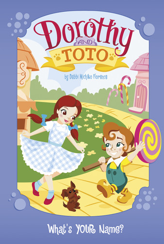 Dorothy and Toto What's YOUR Name? (Dorothy and Toto) book cover by Debbi Michiko Florence