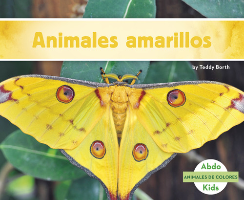 Animales amarillos (Yellow Animals) (Animales de colores (Animal Colors)) book cover by Teddy Borth