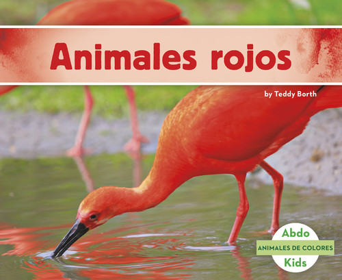 Animales rojos (Red Animals) (Animales de colores (Animal Colors)) book cover by Teddy Borth