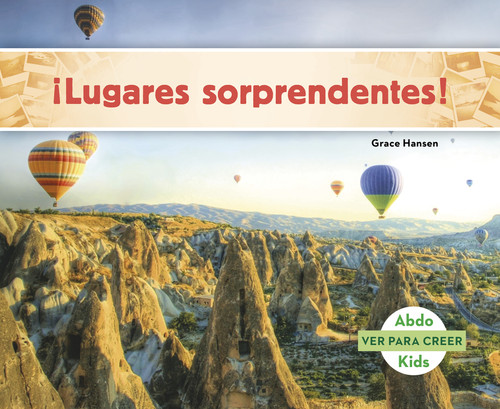 ¡Lugares sorprendentes! (Places to Amaze You!) (Ver para creer (Seeing is Believing)) book cover by Grace Hansen