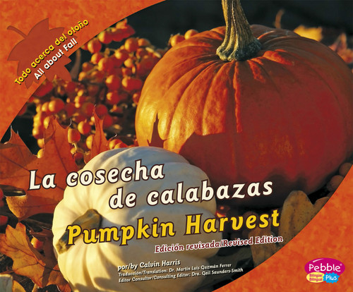 La cosecha de calabazas/Pumpkin Harvest (Todo acerca del otoño/All about Fall) book cover by Calvin Harris